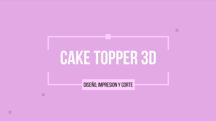 1. CT_ 3D Diseño, Impresión  y Corte